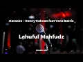 Download Lagu LAHUFUL MAHFUDZ (KARAOKE)– Denny Caknan feat. Yono Bakrie - DANGDUT VERSION