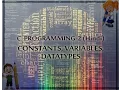 C PROGRAMMING-2 CONSTANTS VARIABLES DATATYPES IN HINDI