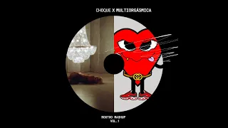choque x multiorg smica routxo mashup bad gyal chencho corleone la mafia del amor