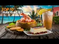 Top 10 Must Try Restaurants in Puerto Rico