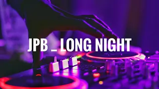 Download JPB | LONG NIGHT | 10 MINS MUSIC TRACK MP3