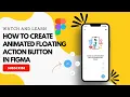 How to create animated floating action button in figma