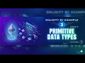 Solidity Primitives Explained - bool uint int address bytes Solidity Tutorial for Beginners