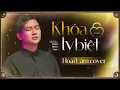 Download Lagu Official MV | Khóa Ly Biệt - Hoài Lâm Cover | Top Những Ca Khúc Hay Nhất Của Hoài Lâm