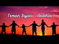 Lagu Teman Sejati - Brother (LIRIK)