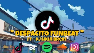 dj despacito funbeat feat djlikinbreat