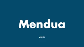 Astrid - Mendua (Lirik)