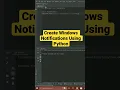 Create Windows Notifications Using Python
