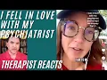 I Fell In Love With My Psychiatrist - Therapist Reacts Part 1