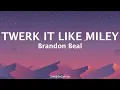 Twerk It Like Miley - Brandon Beal Ft.Christopher (Lyrics)
