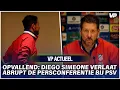 OPVALLEND: DIEGO SIMEONE VERLAAT ABRUPT DE PERSKAMER BIJ PSV! 🤔