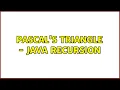 Pascal s Triangle - Java Recursion 2 Solutions