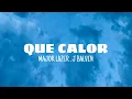 Download Lagu Que calor - Major Lazer , J Balvin (lyrics)