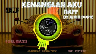 Download DJ kenanglah aku naff remix full bass MP3