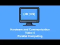 Hardware and Communication 5 Parallel Computing