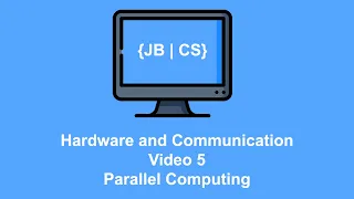 Hardware and Communication 5 Parallel Computing