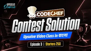CodeChef Starters 250 Upsolve Diaries Ep-3