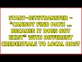 Start-BitsTransfer - Cannot find path because it does not exist with different credentials