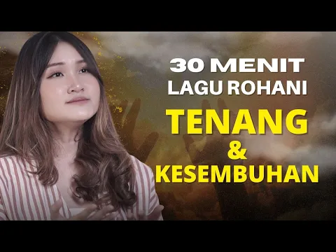 Download MP3 30 Menit Lagu Rohani Tenang & Kesembuhan - Veren