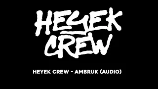 heyek crew ambruk audio 