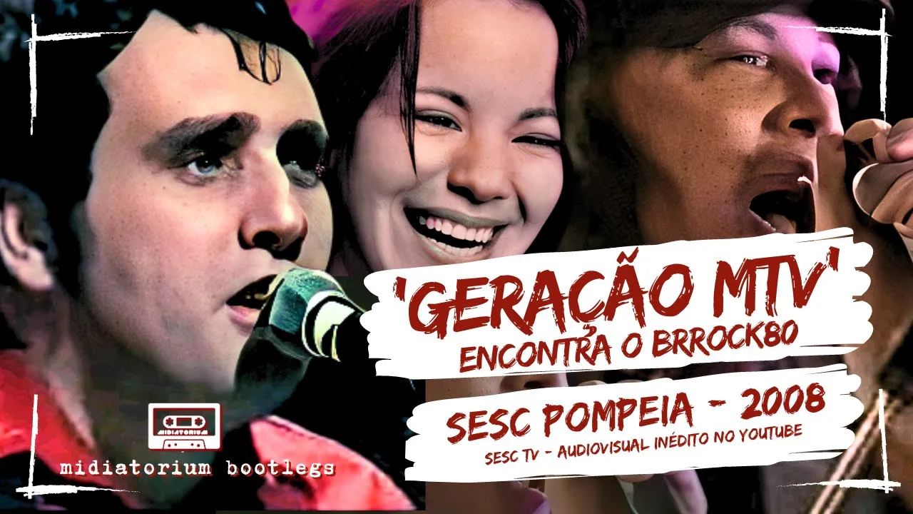 'Geração MTV' encontra o BRROCK80 | 2008 | SESC TV | audiovisual inédito