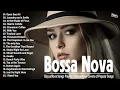 Download Lagu Greatest Hits Bossa Nova Full Album ~ New Bossa Nova 2025 ~ Best Covers 2025