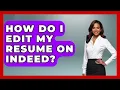How Do I Edit My Resume On Indeed - Job Success Network