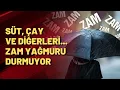 Download Lagu Süt, çay ve diğerleri... ZAM YAĞMURU DİNMİYOR