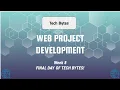 Tech Bytes Web Project Development - Week 8 Summer End