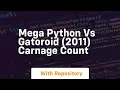 Mega python vs gatoroid 2011 carnage count