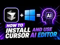 How to Install and Use Cursor AI Editor 2026