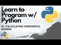 Calculating Horizontal Winner - Python 3 Programming Tutorial p 10