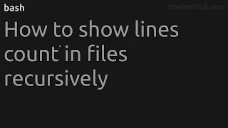 How to show lines count in files recursively