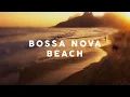 Download Lagu Bossa Nova Beach - Covers 2020 - Cool Music