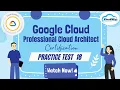 Google Cloud Professional Cloud Architect Practice Test 18 Pass Your Cloud Exam with Kloudwizz
