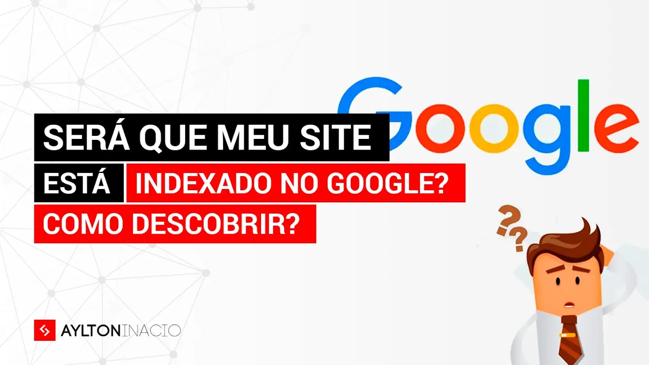 Como saber se meu site está indexado no Google?