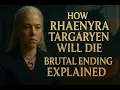 How Rhaenyra Targaryen Will Die Brutal Ending