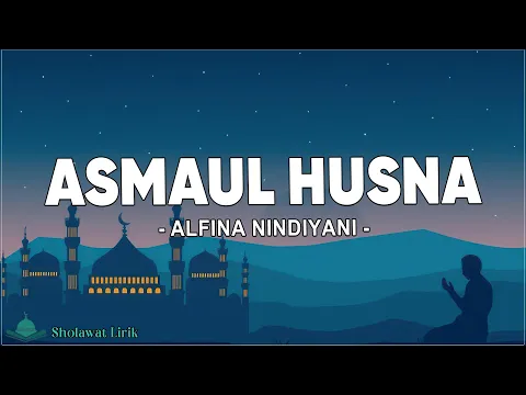 Download MP3 Alfina Nindiyani - Asmaul Husna (99 Nama Allah) - (Lirik Sholawat)