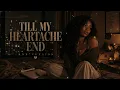 Till My Heartaches End – Ella May Saison || Female R&B Version