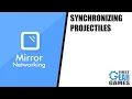 Unity Multiplayer With Mirror - Synchronizing Non-Networked Projectiles Tutorial