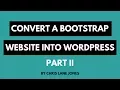 How To Convert A Bootstrap Website Into WordPress Part II