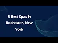3 Best Spas in Rochester New York Wellness Centers