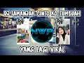 Download Lagu DJ SAMANJAK CINTO KO TUMBUAH REMIX TIK TOK FULL BASS