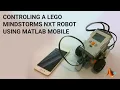 How to control a Lego Mindstorms NXT Robot using MATLAB Mobile