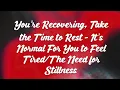 Download Lagu You’re Recovering, Take the Time to Rest - It’s Normal For You to Feel Tired/The Need for Stillness