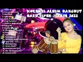 Download Lagu KOLEKSI ALBUM DANGDUT BASS SUPER JERNIH 2022 KENDANG RAMPAK MANTAP