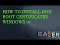 How to Install DOD ROOT Certificates on your Windows Computer