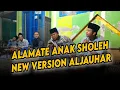 Download Lagu ALAMATE ANAK SHOLEH VERSI HADRAH AL-JAUHAR MAS KAFA