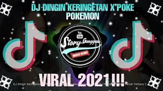 Download DJ DINGIN KERINGETAN X POKE POKEMON AKU DI TINGGAL PERGI! DJ VIRAL!!! MP3