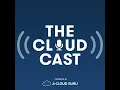 The Cloudcast - Evolution of Cloud Data Management